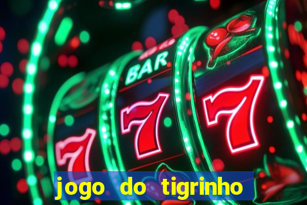 jogo do tigrinho de 2 reais